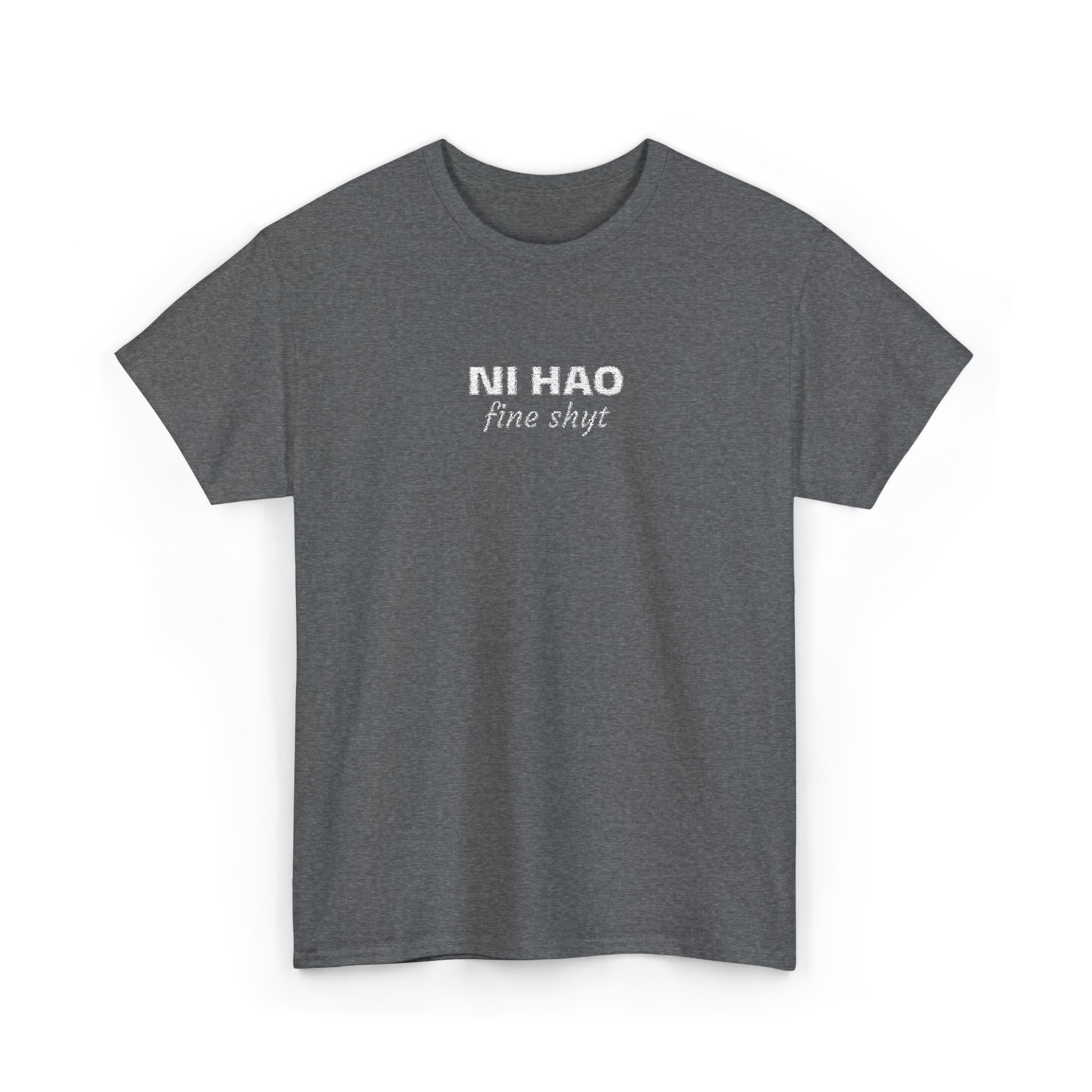 Ni Hao fine shyt Tee  Funny Quote Shirt