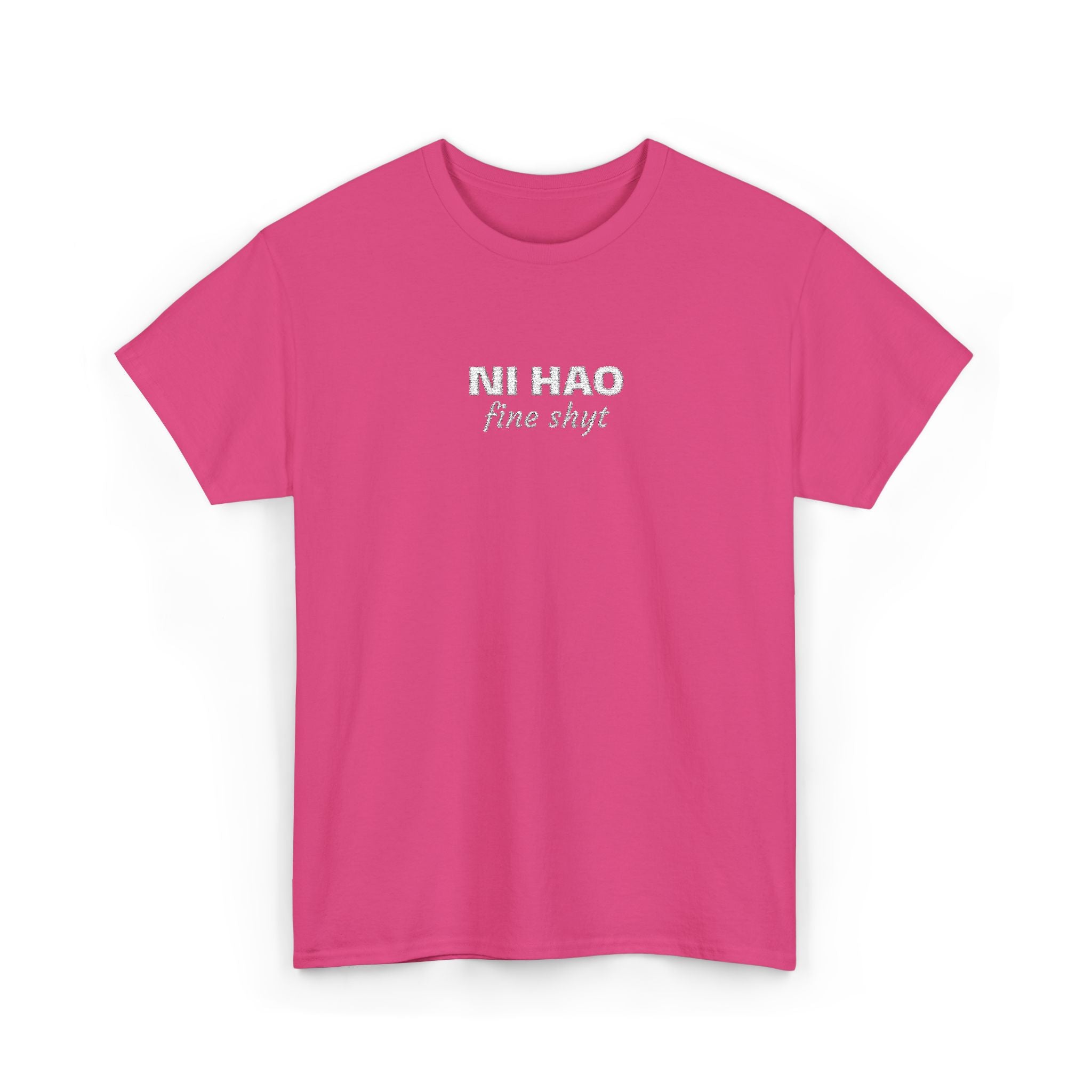 Ni Hao fine shyt Tee  Funny Quote Shirt