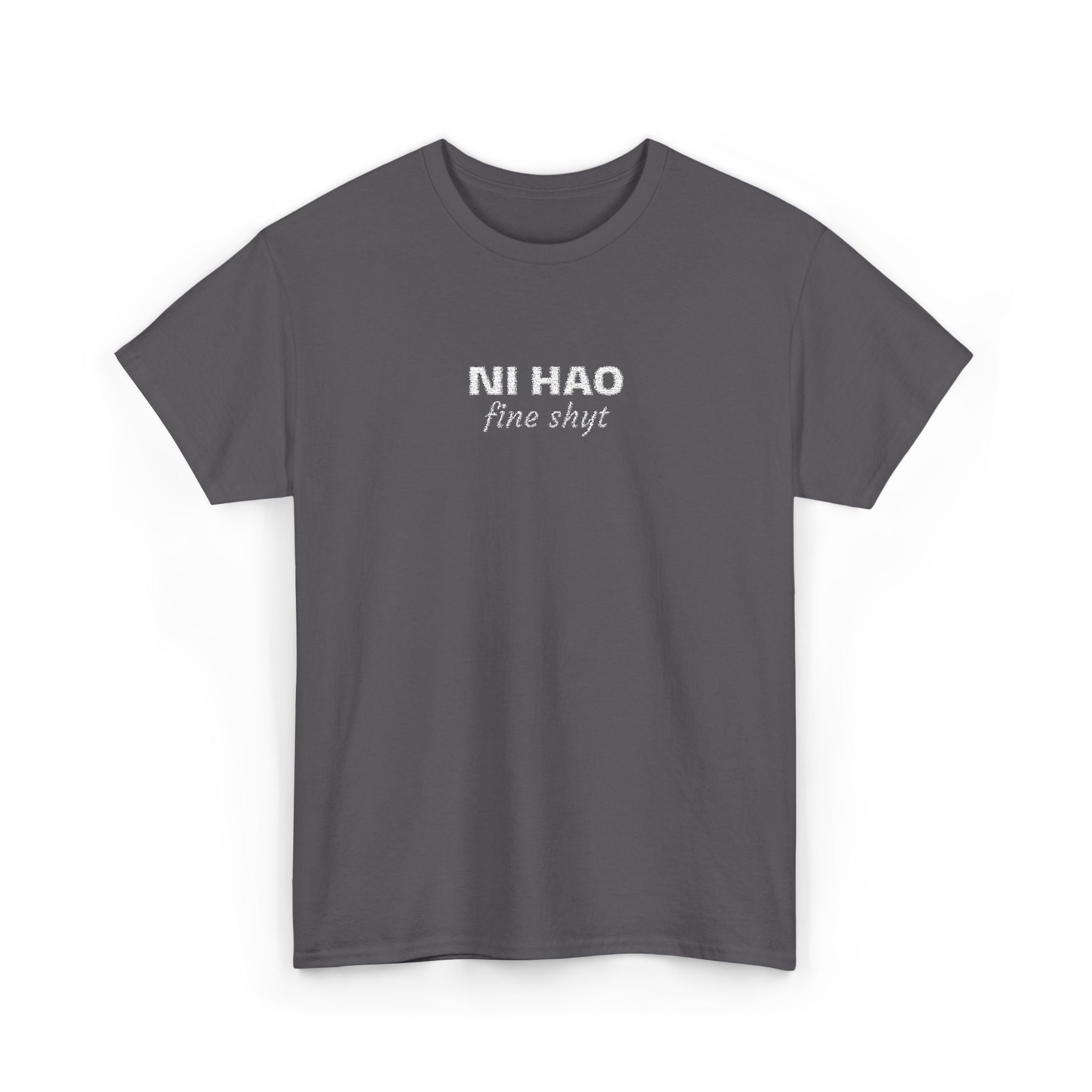 Ni Hao fine shyt Tee  Funny Quote Shirt