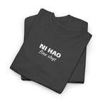 Ni Hao fine shyt Tee  Funny Quote Shirt