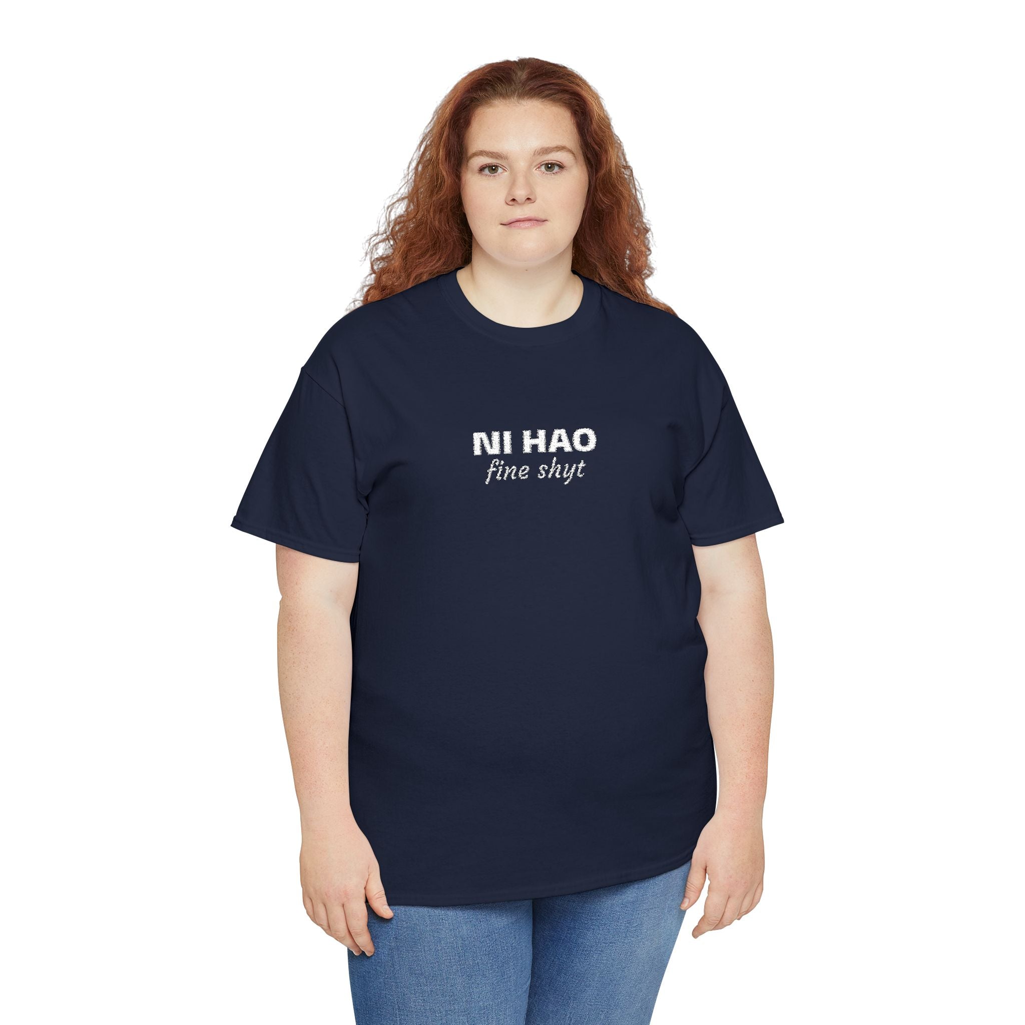 Ni Hao fine shyt Tee  Funny Quote Shirt