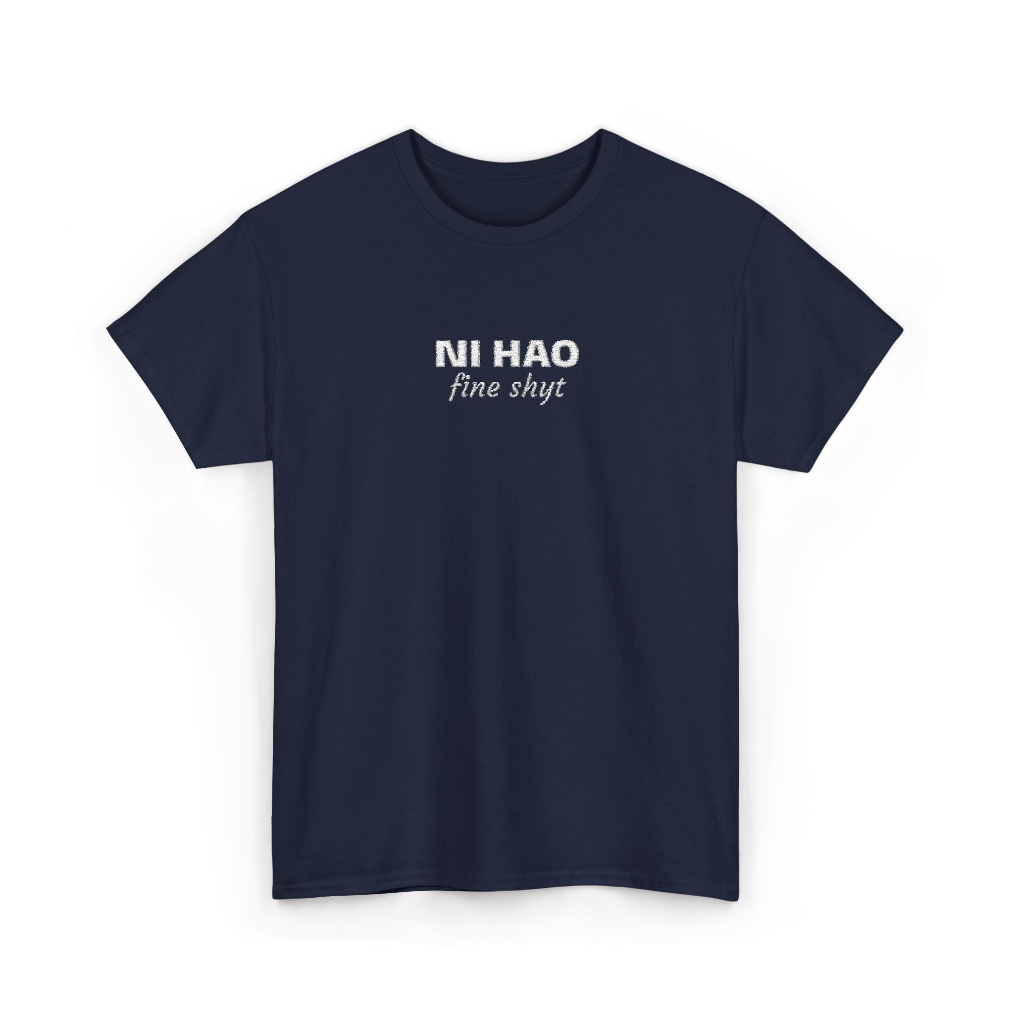Ni Hao fine shyt Tee  Funny Quote Shirt